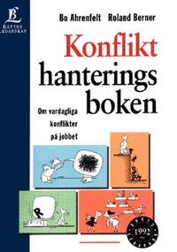 Konflikthanteringsboken : om vardagliga konflikter på jobbet