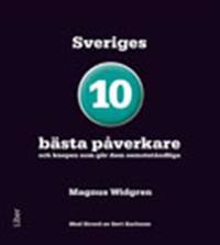 Sveriges 10 bästa påverkare : och knepen som gör dem oemotstådliga