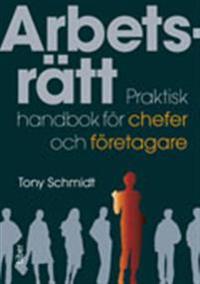 Arbetsrätt : praktisk handbok för chefer och företagare