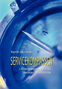 Servicekompassen : framgångsfaktorer för service i världsklass