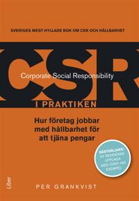 CSR i praktiken : Hur företaget kan jobba med hållbarhet för att tjäna pengar