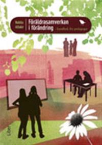 Föräldrasamverkan i förändring : handbok för pedagoger