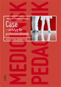 Case : verktyg för professionslärande - medicinsk pedagogik