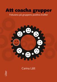 Att coacha grupper : Fokusera på gruppens positiva krafter