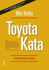 Toyota Kata: - lärande ledarskap, varje dag