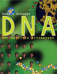 DNA - Den mystiska arvsmassan
