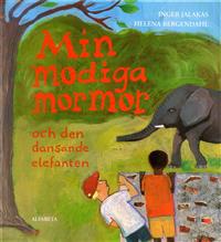 Min modiga mormor och den dansande elefanten