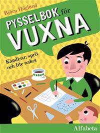 Pysselbok för vuxna : kändisar, sprit och lite naket