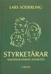 Styrketårar : alkoholismens ansikten