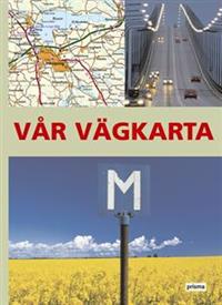 Vår vägkarta : Sverige