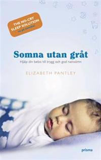 Somna utan gråt : hjälp din bebis till trygg och god nattsömn
