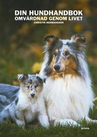 Din hundhandbok : omvårdnad genom livet