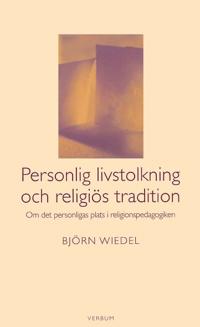 Personlig livstolkning och religiös tradition : om det personligas plats i religionspedagogiken