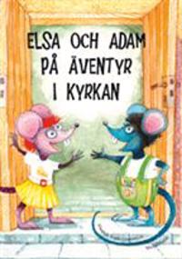 Elsa och Adam på äventyr i kyrkan