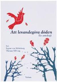 Att levandegöra döden : en antologi