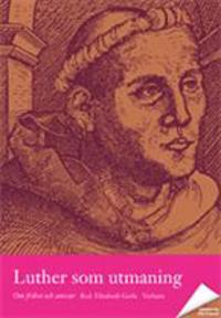 Luther som utmaning : om frihet och ansvar