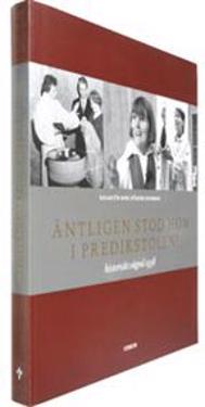Äntligen stod hon i predikstolen : historiskt vägval 1958