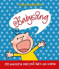 Babysång : att musicera med små barn och vuxna