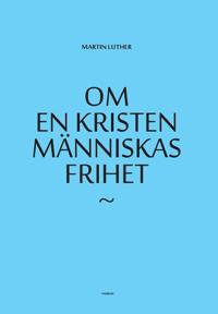 Om en kristen människas frihet