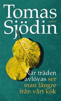 När träden avlövas : ser man längre från vårt kök