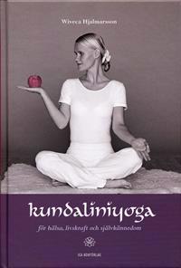 Kundaliniyoga : för hälsa, livskraft och självkännedom : baserad på Yogi Bhajans lära