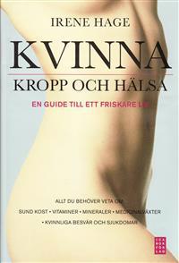 Kvinna, kropp och hälsa : en guide till ett friskare liv