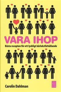 Vara ihop : bästa recepten för ett lyckligt kärleksförhållande