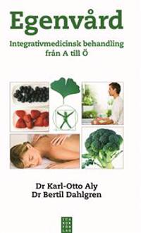 Egenvård : integrativmedicinsk behandling från A till Ö
