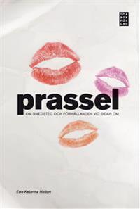 Prassel : om snedsteg och förhållanden vid sidan om