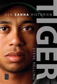 Tiger : den sanna historien