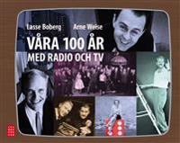 Våra 100 år med radio och TV