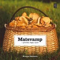 Matsvamp : plocka, laga, njut!