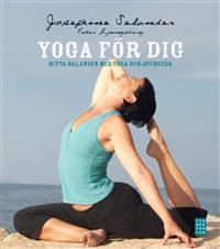 Yoga för dig : Hitta balansen med yoga och ayurveda