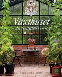 Växthuset : det lustfyllda rummet