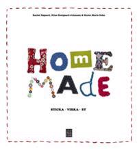 Home made : sSticka, virka, sy