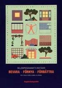 Miljonprogrammets bostäder : bevara - förnya - förbättra