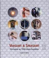 Varsamt & sparsamt : förnyelse av 1950-talets bostäder