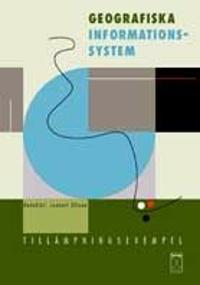 Geografiska informationssystem : tillämpningsexempel