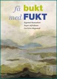 FÅ BUKT MED FUKT