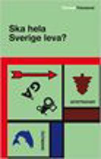 Ska hela Sverige leva?