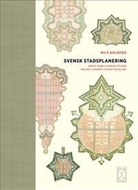 Svensk stadsplanering : arvet från stormaktstiden resurs i dagens stadsutveckling