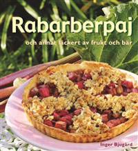 Rabarberpaj och annat läckert av frukt och bär
