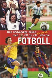 Den nödvändiga boken med allt du vill och inte vill veta om fotboll