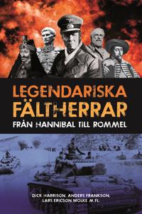 Legendariska fältherrar : från Hannibal till Rommel