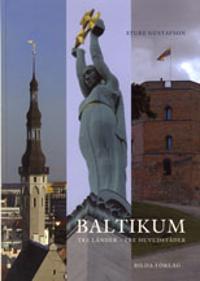 Baltikum : tre länder, tre huvudstäder