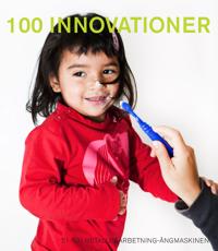 100 innovationer : 251-100 Metallbearbetning-Ångmaskinen