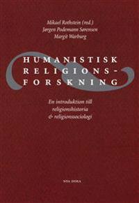 Humanistisk religionsforskning : En introduktion till religionshistoria och religionssociologi