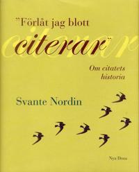 Förlåt jag blott citerar : Om citatets idéhistoria