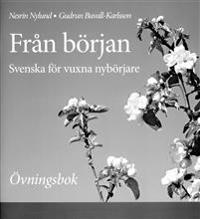 Från början : svenska för vuxna nybörjare. Övningsbok