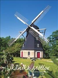 Skånska möllor : väderkvarnar i Skåne